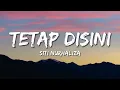 Download Lagu Siti Nurhaliza - Tetap Di Sini (Official Lyrics)