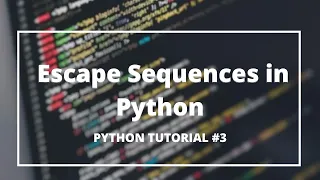 Escape Sequences in Python Python Tutorials for Absolute Beginners
