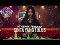 Download Lagu CINTA YANG TULUS- LAGU REMIX DJ TERBARU 2025