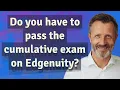Do you have to pass the cumulative exam on Edgenuity