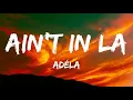 ADÉLA - Ain't In LA (Lyrics)