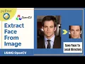 How to Detect Face in Image and Save To Local Directory Machine Learning Tutorial Google Collab