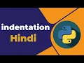 indentation in python Hindi