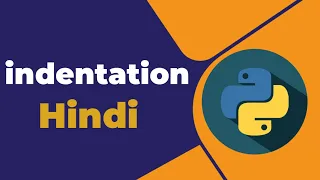 indentation in python Hindi
