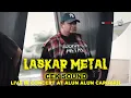 Download Lagu LASKAR METAL | CEK SOUND | LIVE IN CONCERT AT ALUN ALUN CARUBAN