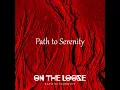 Download Lagu ON THE LOOSE - Path to Serenity full album
