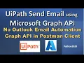 UiPath Email Automation using Microsoft Graph API How To Send Email using Azure Graph API