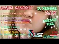 Download Lagu KUMPULAN DANGDUT REGGAE \\\\ ALBUM MUSIK REGGAE TERBARU \\\\ REGGAE REMIX SOUND
