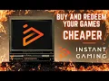 HOW TO BUY A GAME ON INSTANT GAMING FOR A CHEAPER PRICE AND REDEEM IT