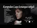 Kumpulan Lagu kenangan terbaik | lagu nostalgia paling enak di dengar | lagu kenangan tahun 90an