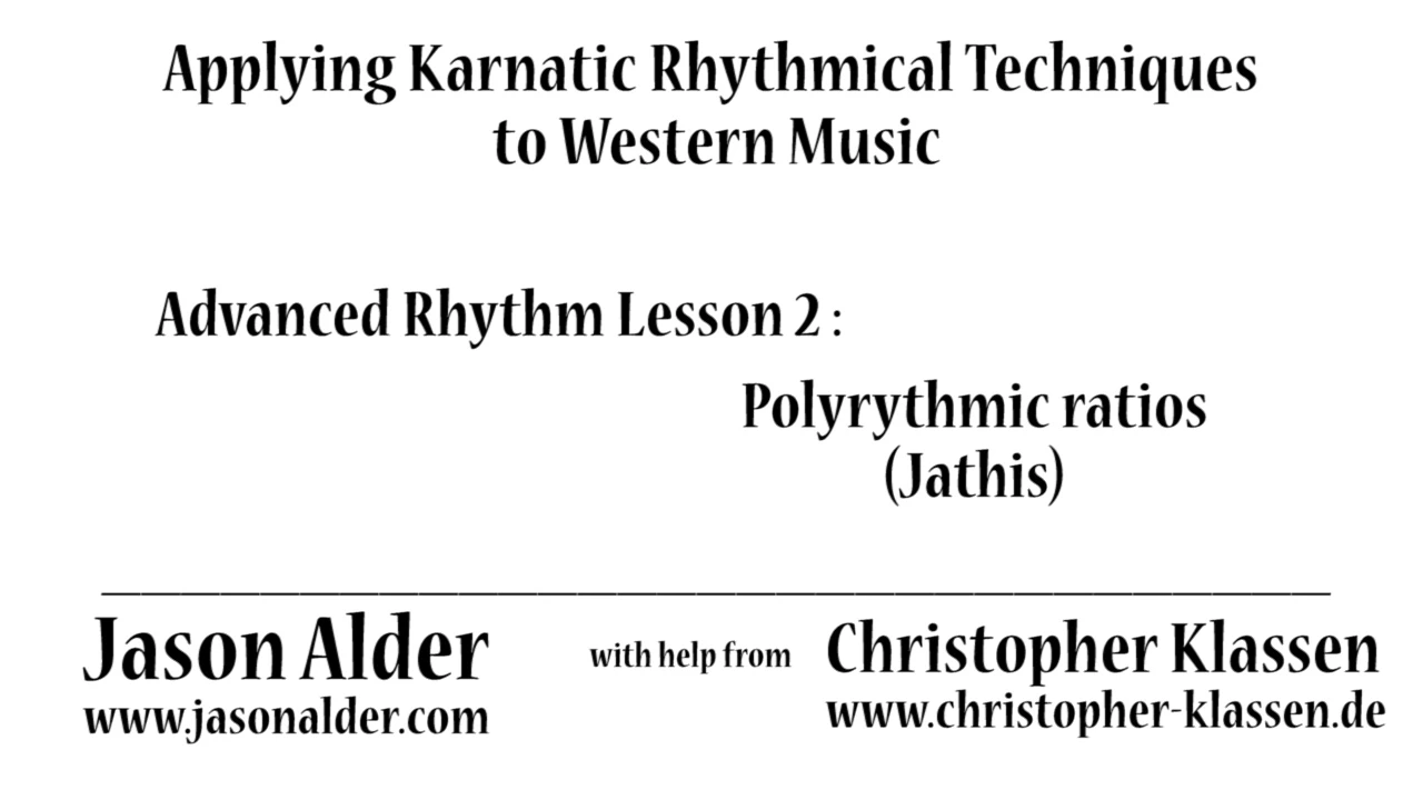 Advanced Rhythm through Karnatic Techniques- Lesson 2- Polyrhythmic ratios (jathis)