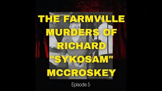 The Farmville Murders of Richard SykoSam McCroskey