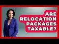 Are Relocation Packages Taxable - Job Success Network
