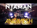 Download Lagu ANDMESH - NYAMAN (Live at Staykustik)