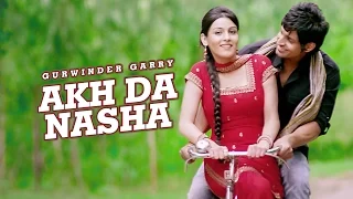 Gurwinder Garry: Akh Da Nasha (Full Video) New Punjabi Song | T-Series Apnapunjab