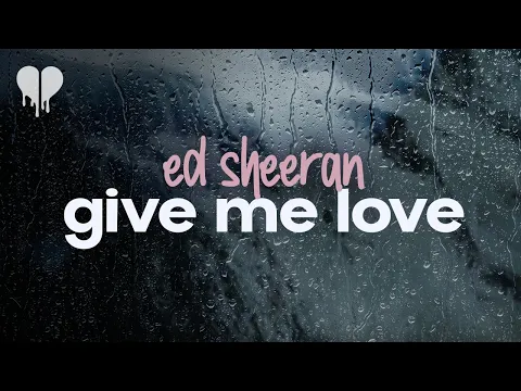 Download MP3 ed sheeran - give me love (lyrics)