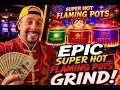 CRAZY Super Hot Flaming Pots Slot Grind Can We Get the BIG WIN