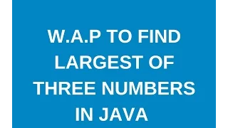 Write a java program to find largest of three numbers