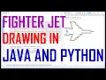 Fighter Jet Drawing In Java And Python