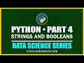 Python Part 4 Strings and Booleans Data Science Series