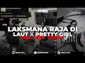 Download Lagu DJ LAKSMANA RAJA DI LAUT X PRETTY GIRL RVB FULL BASS BY SNOWSKY | VIRAL TIKTOK TERBARU 2025