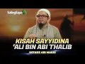 Download Lagu Ustadz Abi Makki - Kisah Sayyidina 'ali Bin Abi Thalib