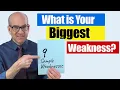 9 Sample Answers to WHAT IS YOUR BIGGEST WEAKNESS