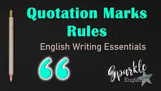 Quotation Mark Rules | How To Use Quotation Marks | English Writing Essentials | ESL Grammar Lesson