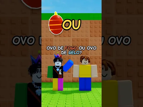 ESCOLHA QUAL OVO VOCÊ PEGARIA...