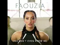You Don't Even Know Me - Faouzia