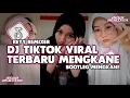 Download Lagu DJ TIKTOK VIRAL TERBARU || BOOTLEG MENGKANE
