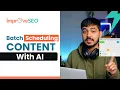 Batch Scheduling Content With AI