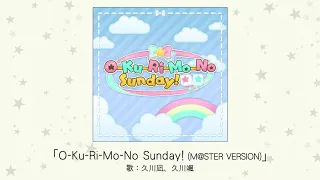 【アイドルマスター】「O-Ku-Ri-Mo-No Sunday!(M@STER VERSION)」(歌：久川凪、久川颯)