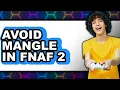How to Avoid Mangle in FNAF 2 2025 - Easy Guide