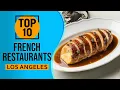 Top 10 Best French Restaurants in Los Angeles