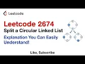 Leetcode 2674 Split a Circular Linked List