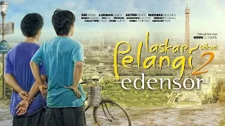 EDENSOR : Laskar Pelangi 2 Part 1 | Persahabatan Juga Punya Tempat