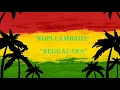 Download Lagu KOPI LAMBADA/COVER REGGAE(Dhevy Geranium)