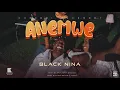 Download Lagu Black Nina - ANEMWE (Official Music Video )