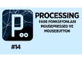 Processing Dersleri 14 Fare FonksiyonlariMousepressed ve Mousebutton