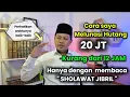 Download Lagu TEST CARA INI, MELUNASI HUTANG DALAM 12 JAM, HANYA DENGAN SHOLAWAT JIBRIL