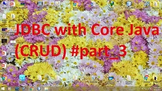 JDBC with Core Java CRUD 3
