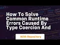 how to solve common runtime errors caused by type coercion and