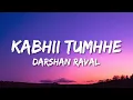 Download Lagu Kabhii Tumhhe - Lyrics | Shershaah | Sidharth–Kiara | Javed-Mohsin | Darshan Raval | Rashmi V