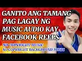 Download Lagu PAANO MAG LAGAY NG MUSIC AT BACKGROUND MUSIC SA AUDIO NI FACEBOOK REELS /NO COPYRIGHT MUSIC