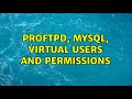 ProFTPd MySQL virtual users and permissions