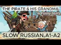 The Pirate and His Grandma - Funny Russian Story for Beginners A1-A2