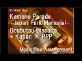 Lagu Kemono Parade/Doubutsu Biscuits + Kaban × PPP [Music Box] (Anime \