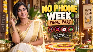 NO PHONE WEEK – FINAL PART 📵 | Onam Without Phone! ❤️ | Real Connections, Happier Moments