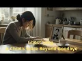 Download Lagu Ghost Song — A Child’s Voice Beyond Goodbye